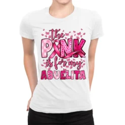 I Wear Pink For My Abuelita Ladies Fitted T-Shirt