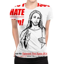 The Pharisees Hate Him All Over Women's T-shirt
