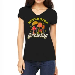 Never Stop Growing Mushroom Forager Lover Women's V-Neck T-Shirt