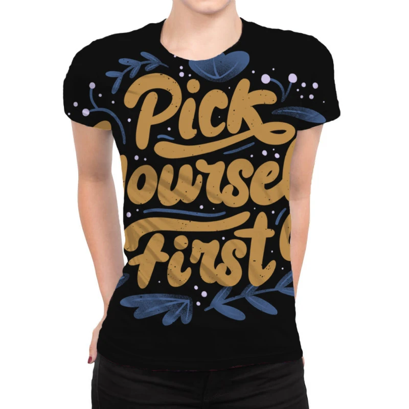 Pick Yourself First All Over Women's T-shirt 1 Pick Yourself First All Over Women's T-shirt