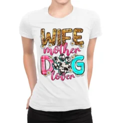 Wife Mother Dog Lover Ladies Fitted T-Shirt