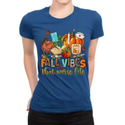 Fall Vibes And That Nurse Life Ladies Fitted T-Shirt