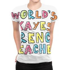 World S Okayest French Teacher Gift Idea All Over Women's T-shirt