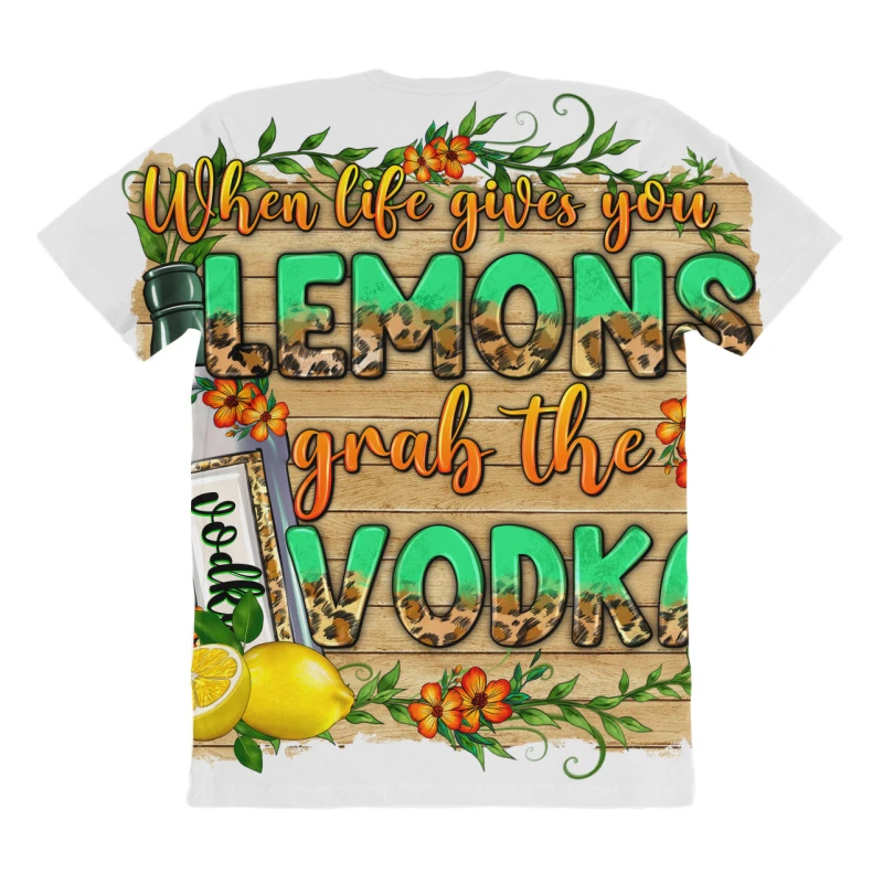 When Life Gives You Lemons Grab The Vodka All Over Women's T-shirt 4 When Life Gives You Lemons Grab The Vodka All Over Women's T-shirt - Image 4