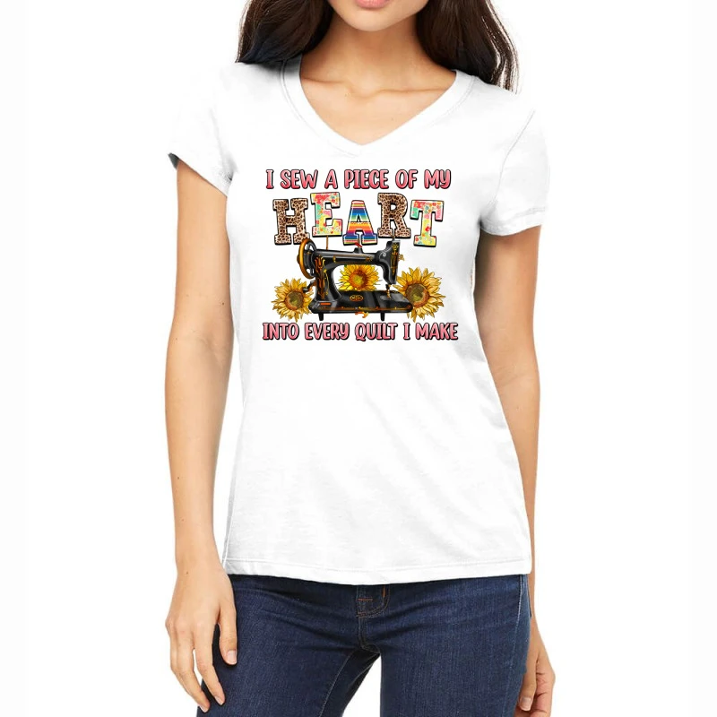 I Sew A Piece Of My Heart Into Every Quilt I Make Women's V-Neck T-Shirt 1 I Sew A Piece Of My Heart Into Every Quilt I Make Women's V-Neck T-Shirt