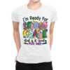 I'm Ready For Second Grade But Is It Ready For Me Ladies Fitted T-Shirt